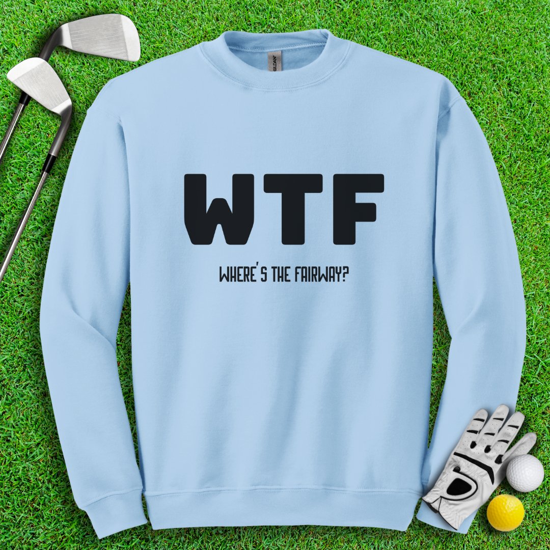 WTF Where's The Fairway Crewneck - TeeHee Golf Gear