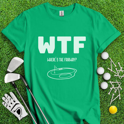 WTF Where's The Fairway Funny Golf T - Shirt - TeeHee Golf Gear