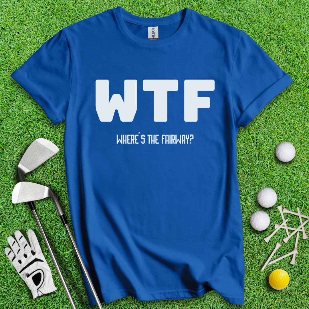 WTF Where's The Fairway Funny Golf T-Shirt - TeeHee Golf Gear