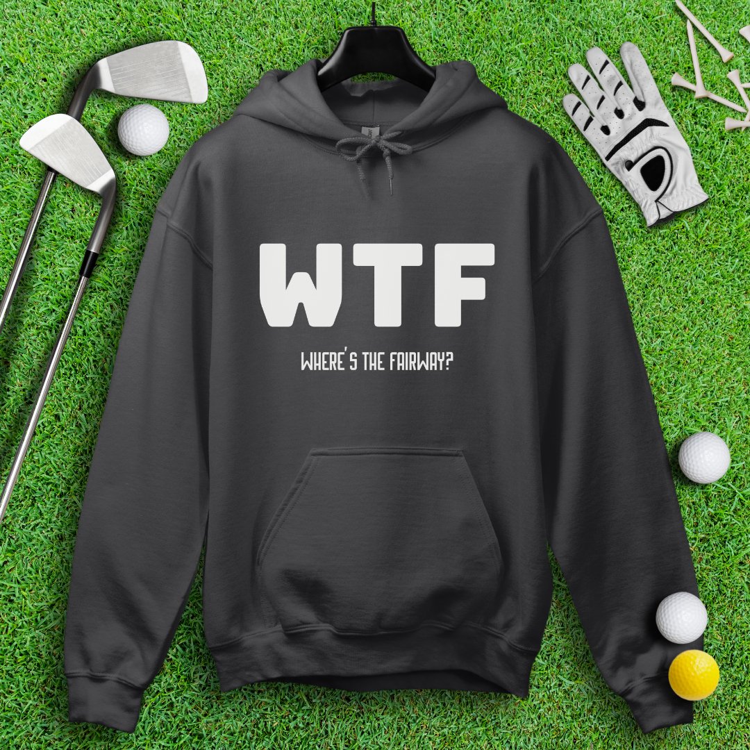 WTF Where’s The Fairway Hoodie - TeeHee Golf Gear