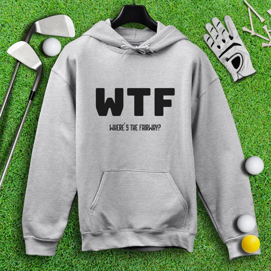 WTF Where’s The Fairway Hoodie - TeeHee Golf Gear
