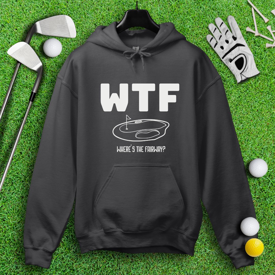 WTF Where’s The Fairway Hoodie - TeeHee Golf Gear