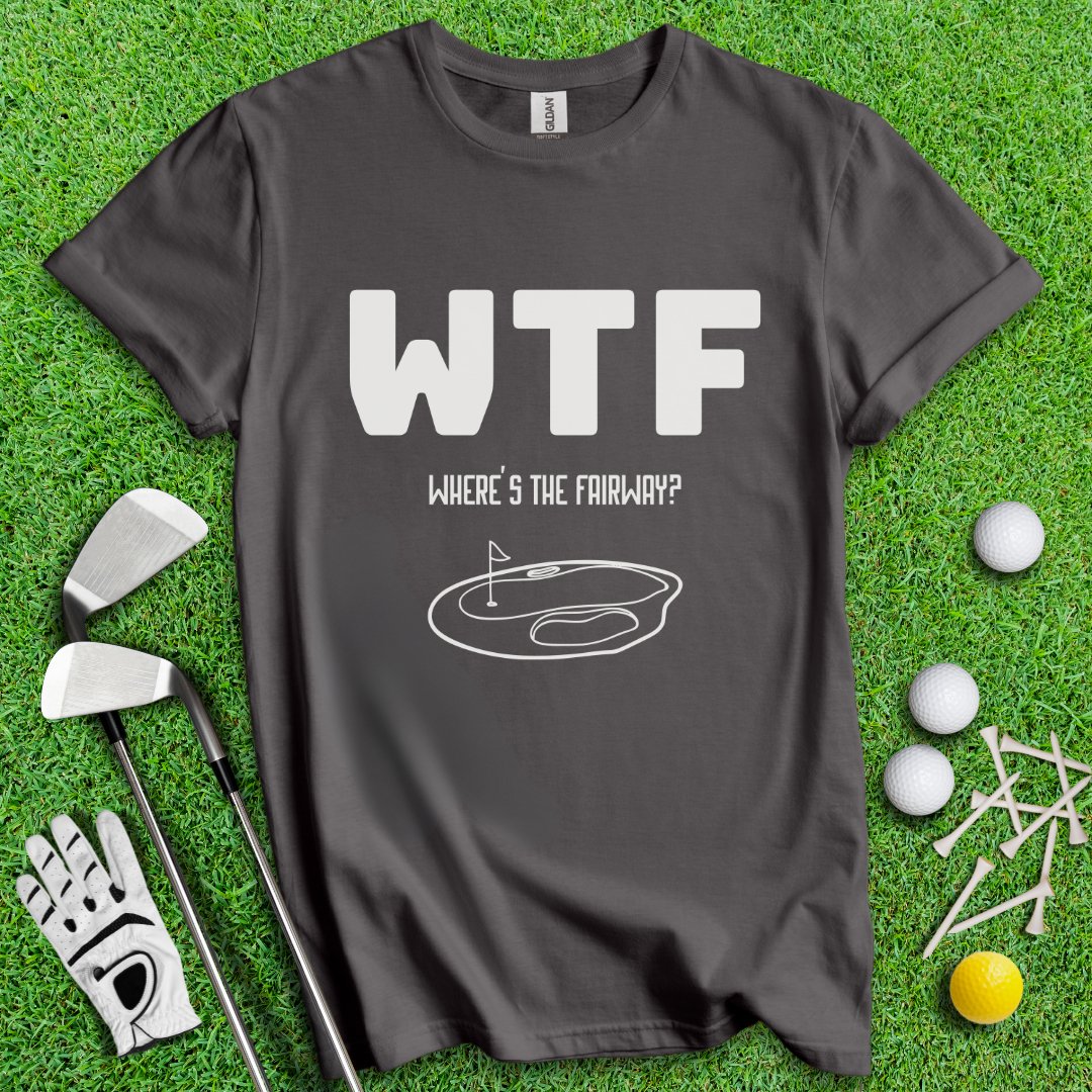 WTF Where's The Fairway T-Shirt - TeeHee Golf Gear