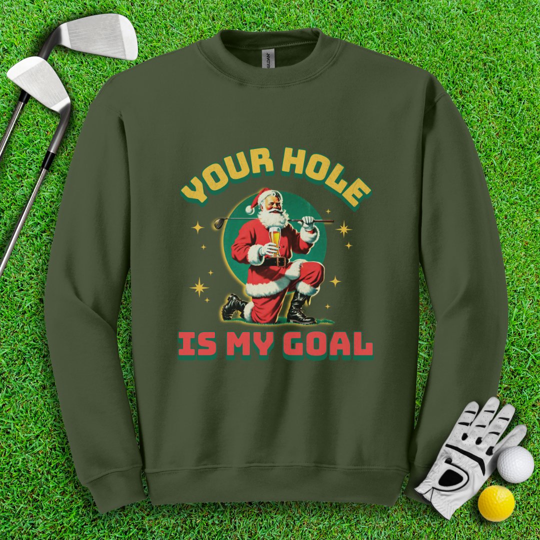 Your Hole Is My Goal Crewneck - TeeHee Golf Gear