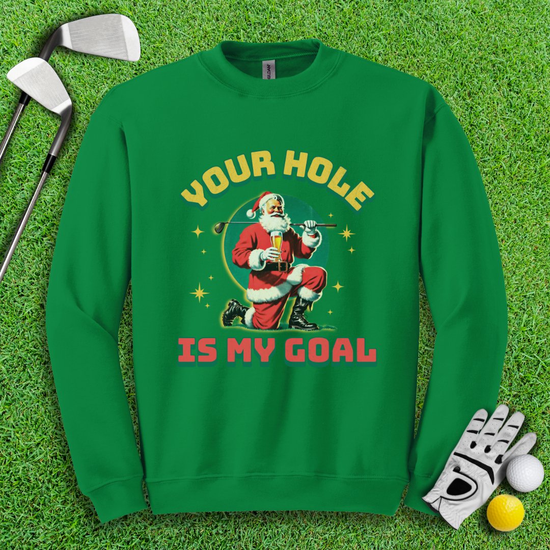 Your Hole Is My Goal Crewneck - TeeHee Golf Gear