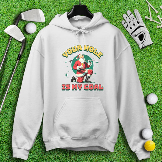 Your Hole Is My Goal Hoodie - TeeHee Golf Gear