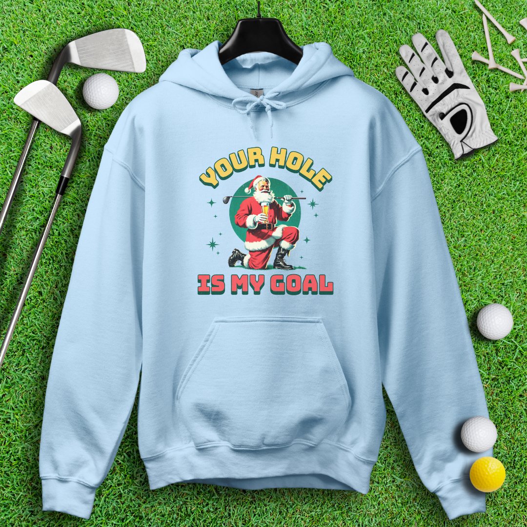 Your Hole Is My Goal Hoodie - TeeHee Golf Gear