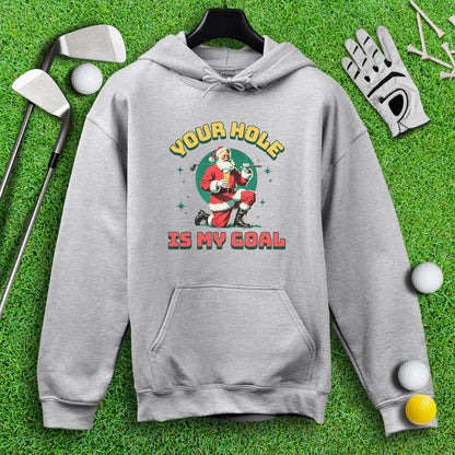 Your Hole Is My Goal Hoodie - TeeHee Golf Gear