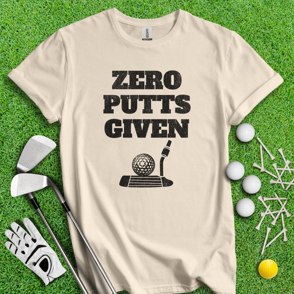 Zero Putts Given Funny T - Shirt - TeeHee Golf Gear