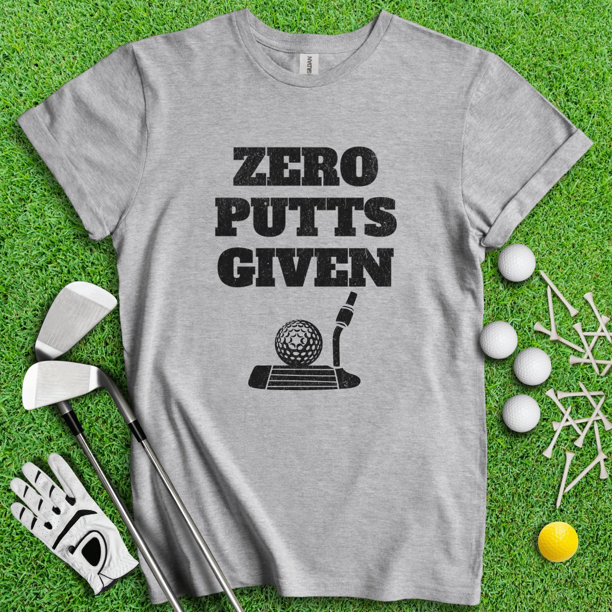 Zero Putts Given Funny T - Shirt - TeeHee Golf Gear