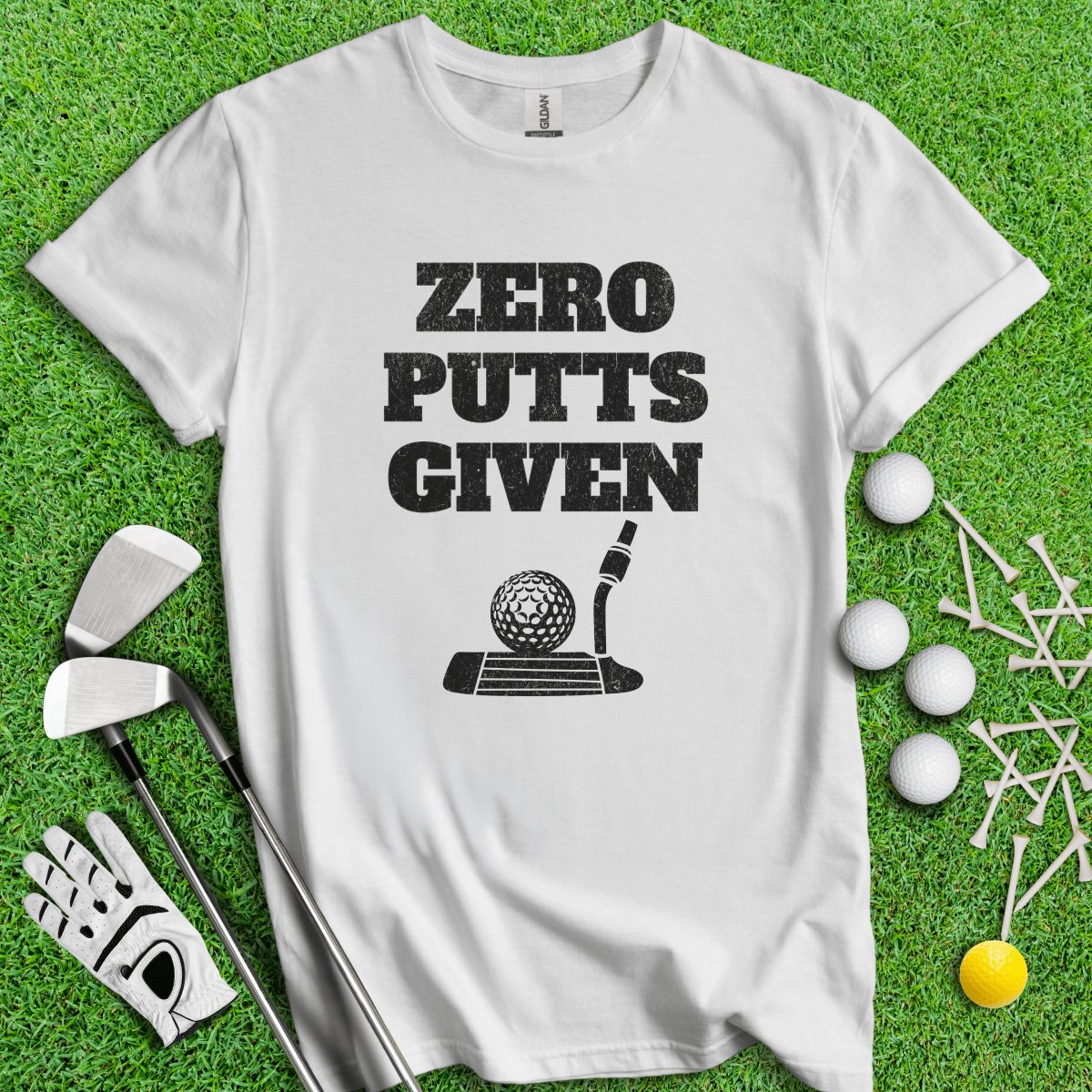 Zero Putts Given Funny T - Shirt - TeeHee Golf Gear