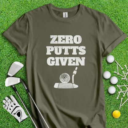 Zero Putts Given Funny T - Shirt - TeeHee Golf Gear